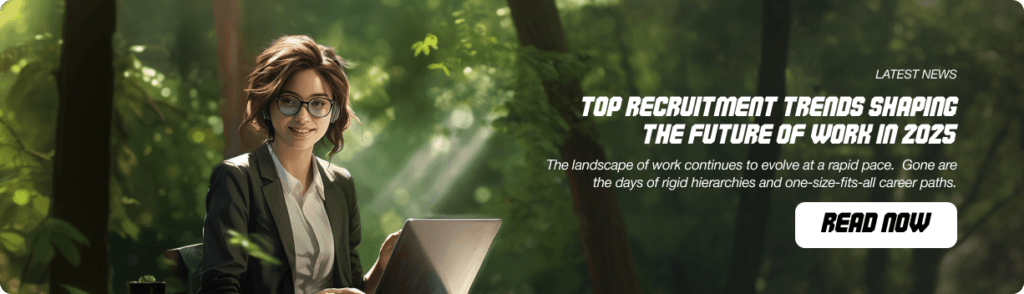 Top Recruitment Trends Shaping the Future of Work in 2025